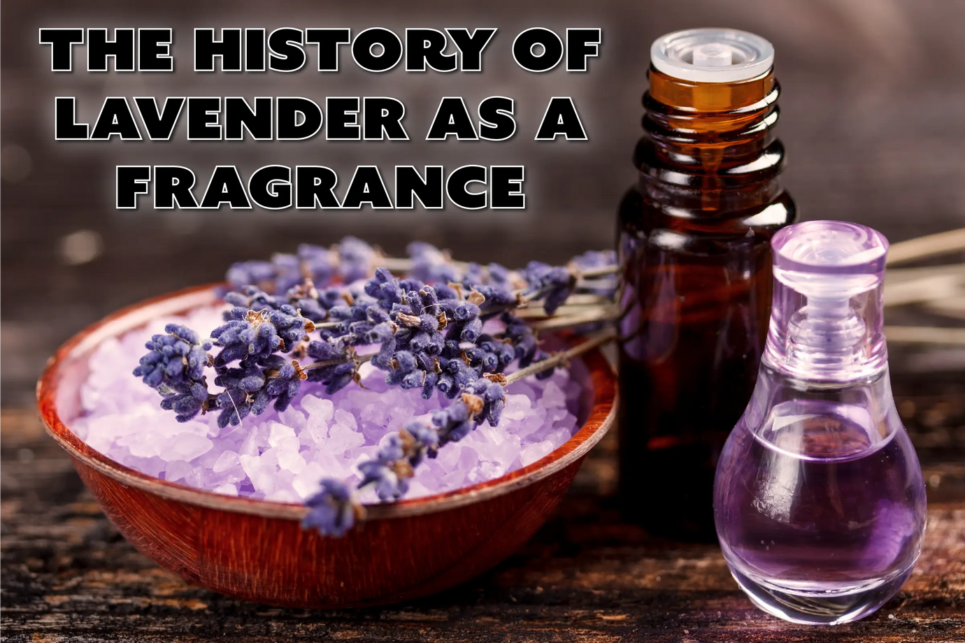 The History of Lavender as a Fragrance: From Ancient Rituals to Modern Aromatherapy